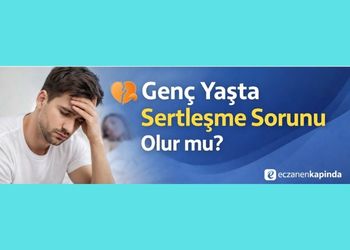 Genç yaşta sertleşme sorunu